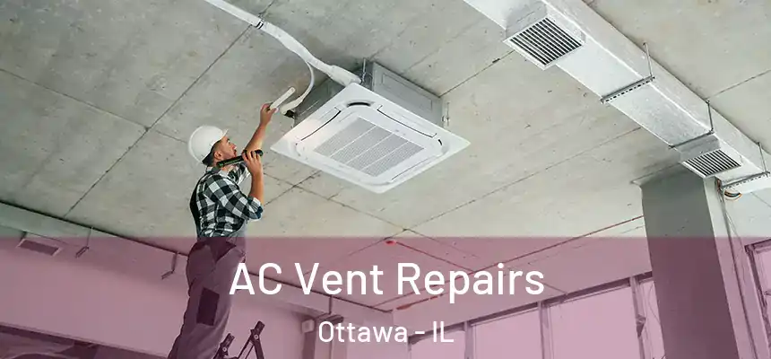  AC Vent Repairs Ottawa - IL