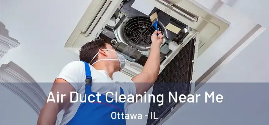  Air Duct Cleaning Near Me Ottawa - IL