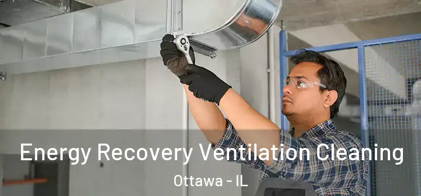  Energy Recovery Ventilation Cleaning Ottawa - IL