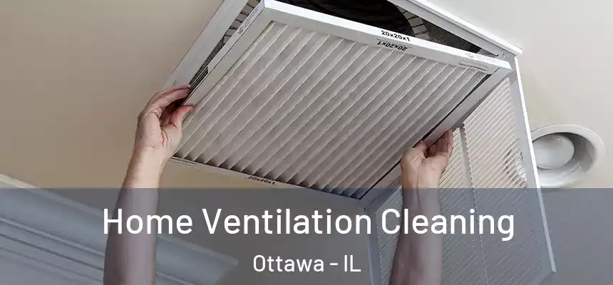  Home Ventilation Cleaning Ottawa - IL