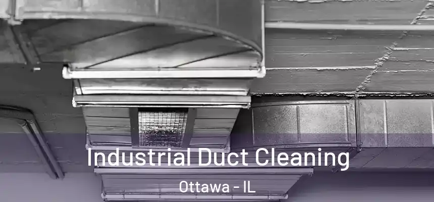  Industrial Duct Cleaning Ottawa - IL