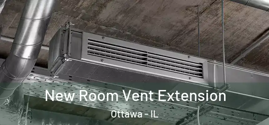 New Room Vent Extension Ottawa - IL