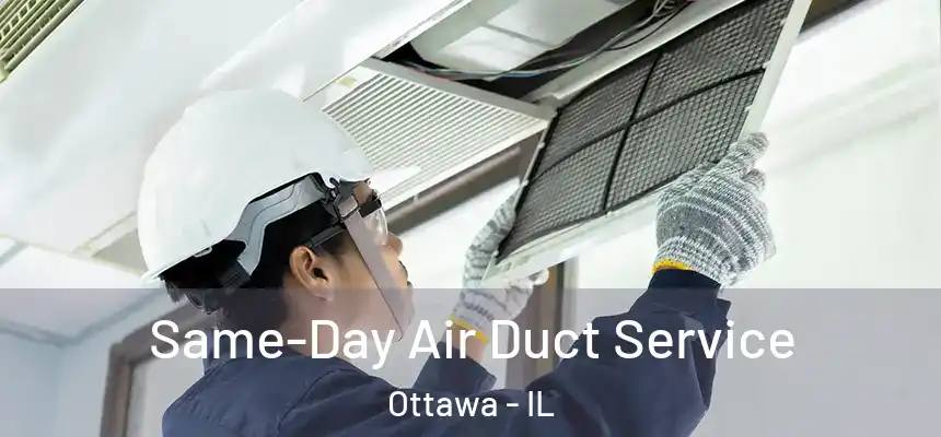  Same-Day Air Duct Service Ottawa - IL